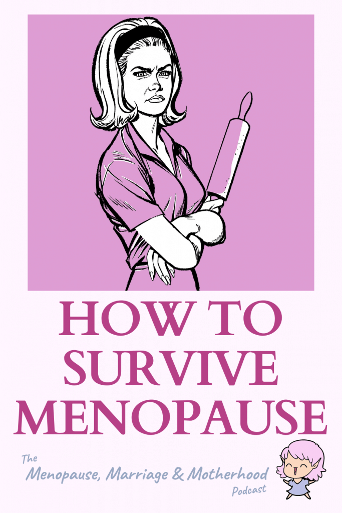 Menopause, Marriage and Motherhood