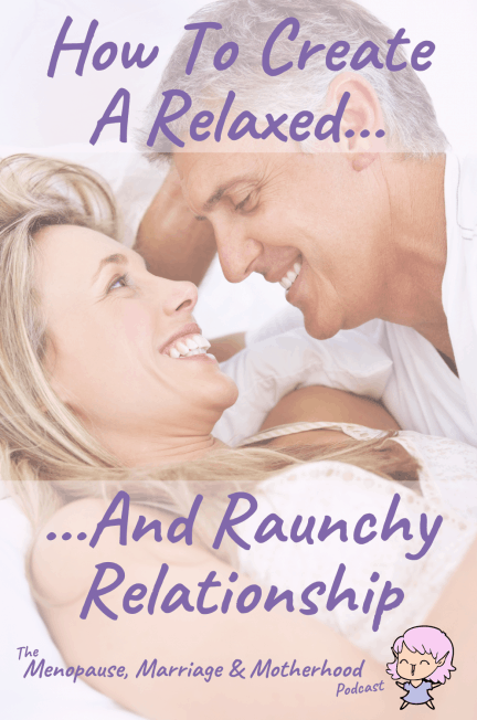 Menopause, Marriage and Motherhood