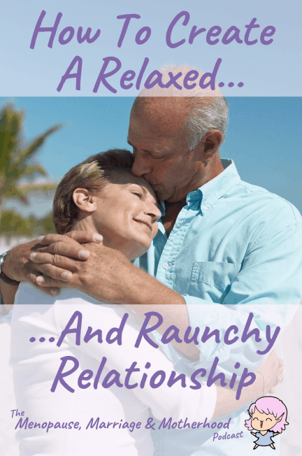Menopause, Marriage and Motherhood